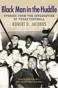 Ep. 429:  How Texas football was integrated with author Robert Jacobus